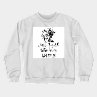 Just A Girl Who Loves Anime Crewneck Sweatshirt